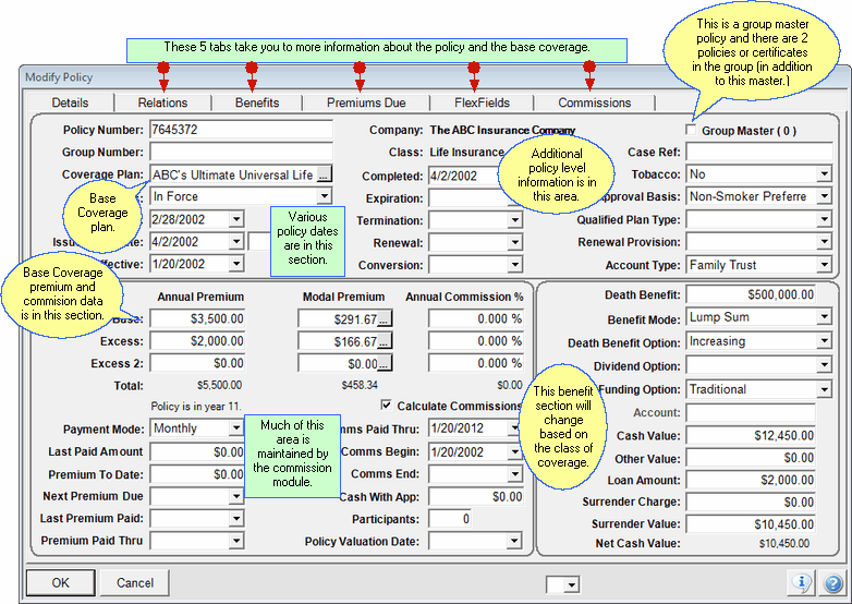 Policy and Base Coverage information is on this screen. Policy and Base Coverage information is on this screen.